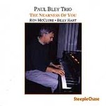 Paul Bley Trio - The Nearness Of You (CD 2003)