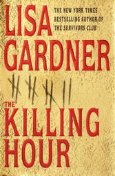 The Killing Hour by Lisa Gardner (2003, Hardcover)