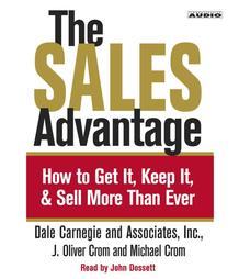 The Sales Advantage by Dale Carnegie, J. Oliver Crom, Michael A. Crom, Michael Crom (2003, Abridged, Compact Disc)