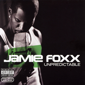 Unpredictable [PA] by Jamie Foxx (CD, Dec-2005, J-Records USA)