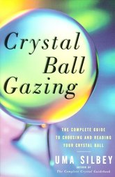 Crystal Ball Gazing by Uma Silbey (1998, Paperback)