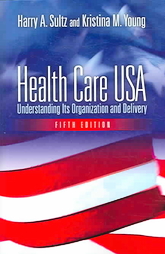 Health Care USA by Harry A. Sultz, Kristina M. Young (2005, Paperback)