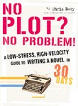 No Plot? No Problem! by Chris Baty (2004, Paperback)