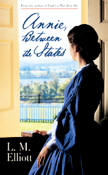 Annie, Between the States by L. M. Elliott (2006, Paperback, Reprint)