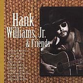 Hank Williams, Jr. & Friends by Jr. Hank Williams (CD, Jun-2000, Universal Special Products)
