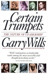 Certain Trumpets by Garry Wills (1995, Paperback)