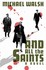 And All the Saints by Michael Walsh (2003) NEW HC !!