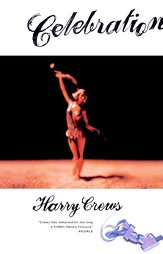 Celebration by Harry Crews (1999, Paperback)