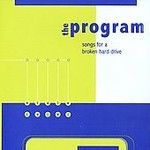 Songs For a Broken Hard Drive by Program (The) (CD, Apr-2005, CI Records)