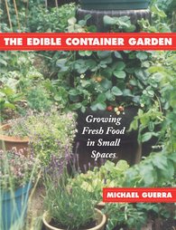 The Edible Container Garden by Michael Guerra (2000, Paperback, Illustrated)