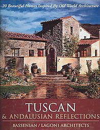 Tuscan & Andalusian Reflections-20 Beautiful Homes Inspired by Old World Architecture by Dan Sater (2005, Hardcover)