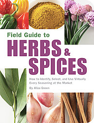 Field Guide to Herbs & Spices by Aliza Green (2006, Paperback)