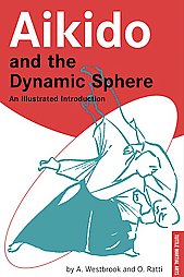 Aikido and the Dynamic Sphere by A. Westbrook, Oscar Ratti (2001, Paperback)