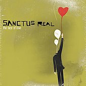 The Face of Love by Sanctus Real (CD, Apr-2006, Sparrow Records)