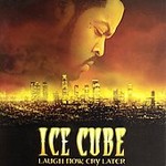 Laugh Now, Cry Later [Edited] - Cube, Ice (CD)